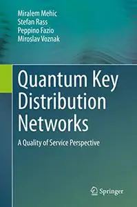 Quantum Key Distribution Networks: A Quality of Service Perspective