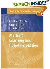 Machine Learning and Robot Perception (Studies in Computational Intelligence)
