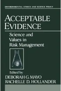 Acceptable Evidence: Science and Values in Risk Management (repost)
