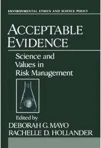 Acceptable Evidence: Science and Values in Risk Management [Repost]