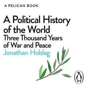 «A Political History of the World» by Jonathan Holslag