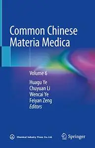 Common Chinese Materia Medica: Volume 6 (Repost)