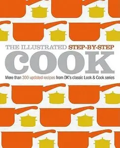 The Illustrated Step-by-Step Cook