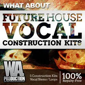 WA Production What About Future House Vocal Construction Kits WAV MiDi