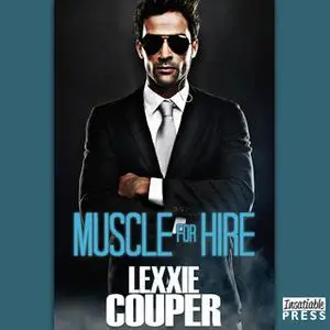 «Muscle for Hire» by Lexxie Couper