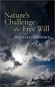 Nature's Challenge to Free Will