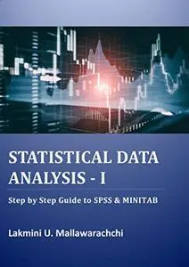Statistical Data Analysis - I: Step by Step Guide to SPSS & MINITAB