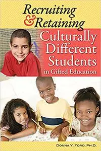 Recruiting and Retaining Culturally Different Students in Gifted Education