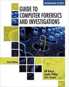 Guide To Computer Forensics and Investigations - Standalone Book, 6th Edition