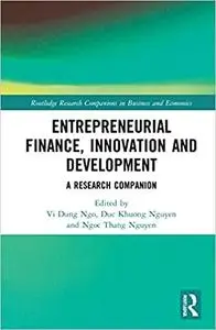 Entrepreneurial Finance, Innovation and Development: A Research Companion