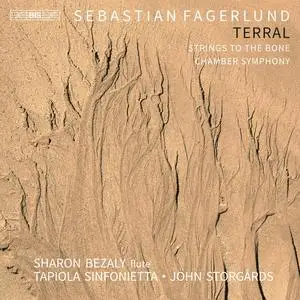John Storgårds, Tapiola Sinfonietta - Sebastian Fagerlund: Terral; Strings to the Bone; Chamber Symphony (2023)