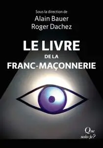 Alain Bauer, Roger Dachez, "Le livre de la franc-maçonnerie"