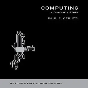 Computing: A Concise History [Audiobook] (Repost)