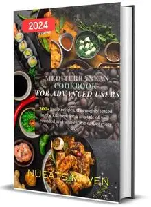 Mediterranean Cookbook for Advanced Users 2024