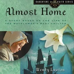 «Almost Home» by Wendy Lawton