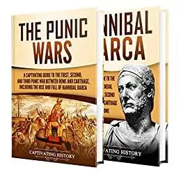 Punic Wars: A Captivating Guide to The Punic Wars and Hannibal Barca