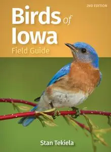 Birds of Iowa Field Guide (Bird Identification Guides), 2nd Edition