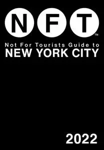 Not For Tourists Guide to New York City 2022 (Not For Tourists)