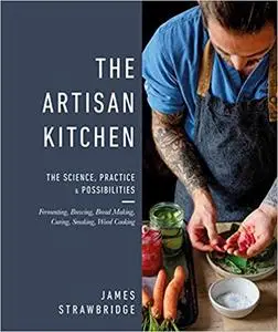 The Artisan Kitchen: The science, practice and possibilities