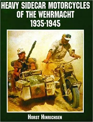 Heavy Sidecar Motorcycles of the Wehrmacht 1935-1945