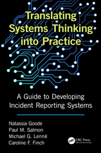 Translating Systems Thinking Into Practice : A Guide to Developing Incident Reporting Systems