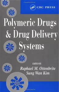 Polymeric Drugs and Drug Delivery Systems by Raphael M. Ottenbrite [Repost]