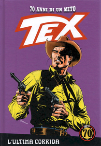 Tex - 70 Anni Di Un Mito - Volume 118 - L'Ultima Corrida