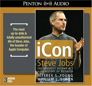 iCon Steve Jobs, the Greatest Second Act in the History of Business (Audiobook) (Repost)