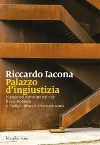 Riccardo Iacona - Palazzo d’ingiustizia