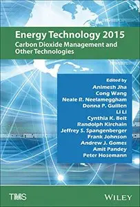 Energy Technology 2015: Carbon Dioxide Management and Other Technologies