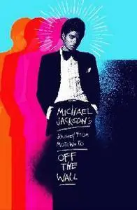 Michael Jacksons Journey from Motown to Off the Wall (2016)