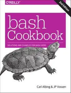 bash Cookbook: Solutions and Examples for bash Users, 2nd Edition