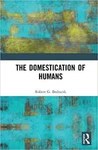 The Domestication of Humans