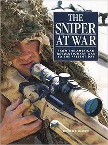 The Sniper at War: From the American Revolutionary War to the Present Day