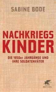 Nachkriegskinder: Die 1950er Jahrgänge und ihre Soldatenväter (Repost)