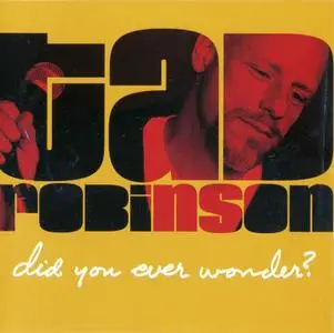 Tad Robinson - Did You Ever Wonder (2004)