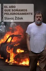 «El año que soñamos peligrosamente» by Slavoj Žižek