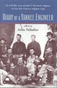 Diary of a Yankee Engineer: The Civil War Diary of John Henry Westervelt (North's Civil War, No. 1)