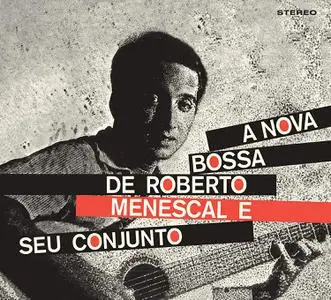 Roberto Menescal - A Bossa Nova De Roberto Menescal E Seu Conjunto (1960/2022) [ Official Digital Download 24/96]