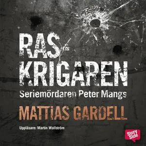 «Raskrigaren» by Mattias Gardell