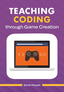 Teaching Coding Through Game Creation