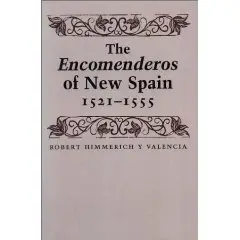 The Encomenderos of New Spain, 1521-1555  