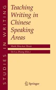 Teaching Writing in Chinese Speaking Areas (Studies in Writing)