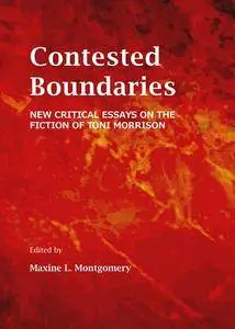 Contested Boundaries: New Critical Essays on the Fiction of Toni Morrison