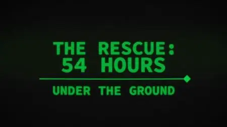 BBC - The Rescue: 54 Hours Under the Ground (2022)