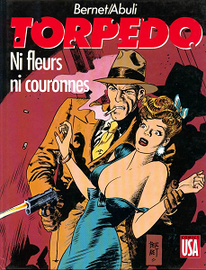 Torpedo - Tome 3 - Ni Fleurs Ni Couronnes