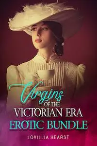 «Virgins Of The Victorian Era Erotic Bundle» by Lovillia Hearst