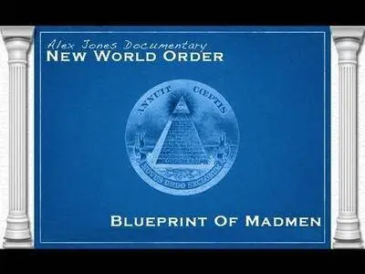 New World Order: Blueprint of Madmen (2012)