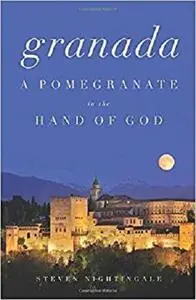 Granada: A Pomegranate in the Hand of God