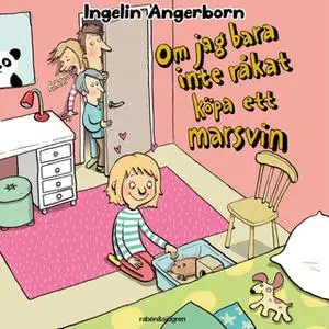 «Om jag bara inte råkat köpa ett marsvin» by Ingelin Angerborn